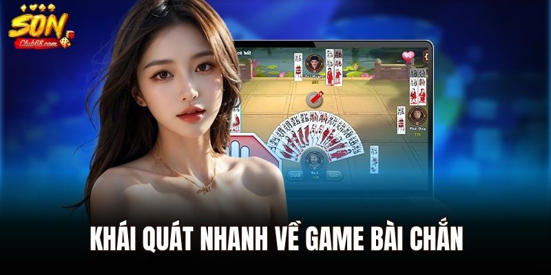 Bài Chắn – Luật Chơi Cơ Bản Và Mẹo Thắng Tại Sonclub 1 Khái quát nhanh về game bài chắn