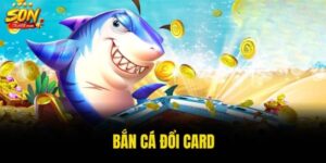 bắn cá đổi card