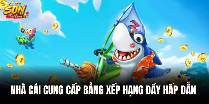 Bắn Cá H5 - Trải Nghiệm Cá Cược Hot Hit Nhất 2025 2 Nhà cái cung cấp bảng xếp hạng đầy hấp dẫn cho hội viên