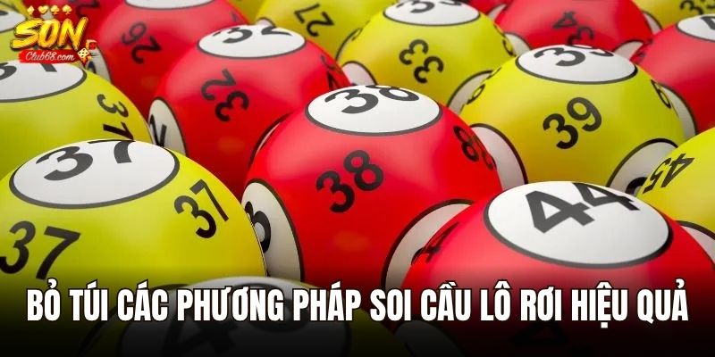 Lô Rơi – Bí Kíp Chốt Số Giúp Bạn Trúng Đậm Mỗi Ngày 3 Bỏ túi các phương pháp soi cầu lô rơi hiệu quả