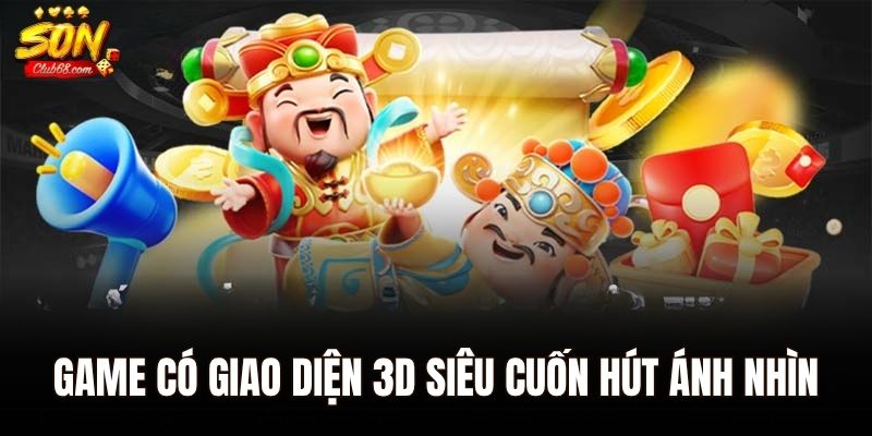 Quay Hũ Chiến Thắng Caishen - Siêu Phẩm Giải Trí Đình Đám 2 Game có giao diện 3D siêu cuốn hút ánh nhìn