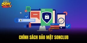 chính sách bảo mật Sonclub