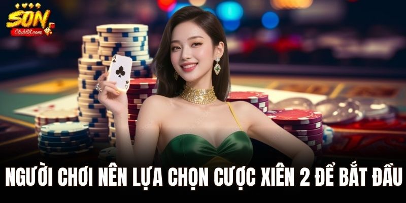 Cược Xiên - Lối Chơi Đầy Thách Thức Trong Cá Cược Xổ Số 1 Người chơi nên lựa chọn cược xiên 2 để bắt đầu
