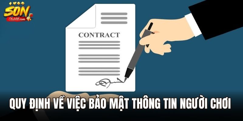 Điều Khoản Sử Dụng Sonclub - Thông Tin Mới Nhất Năm 2025 3 Quy định về việc bảo mật thông tin người chơi tại Sonclub