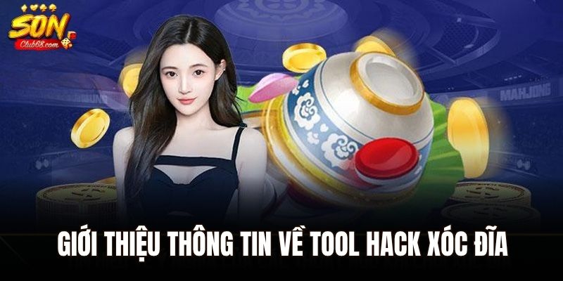 Tool Hack Xóc Đĩa Và Thông Tin Cần Biết Khi Sử Dụng 1 Giới thiệu thông tin về tool hack xóc đĩa