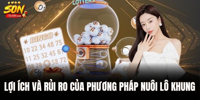 Nuôi Lô Khung - Bật Mí Các Mẹo Bất Bại Từ Chuyên Gia 2 Lợi ích và rủi ro khi dùng phương pháp nuôi lô theo khung