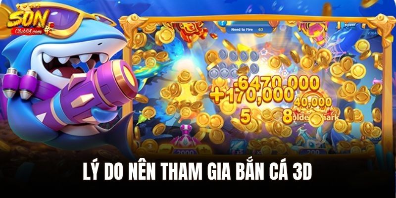 Bắn Cá 3D – Hành Trình Diệt Boss Biển Cả Đầy Kịch Tính 2 Lý do nên tham gia bắn cá 3D