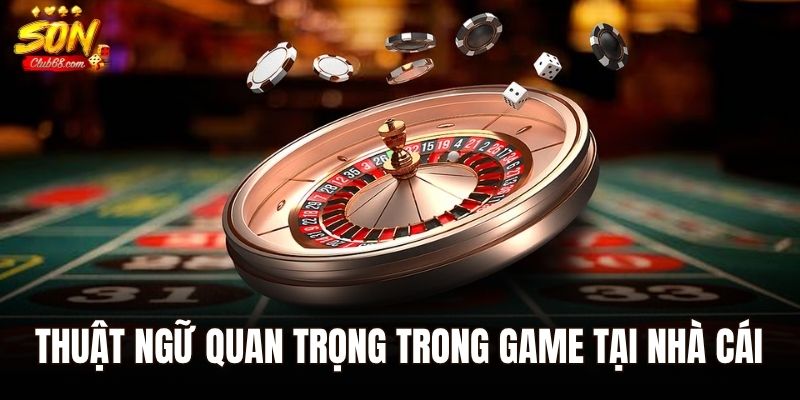 Roulette online - Vòng Quay Giải Trí Hấp Dẫn Cho Tín Đồ Casino 2 Thuật ngữ quan trọng trong game tại nhà cái