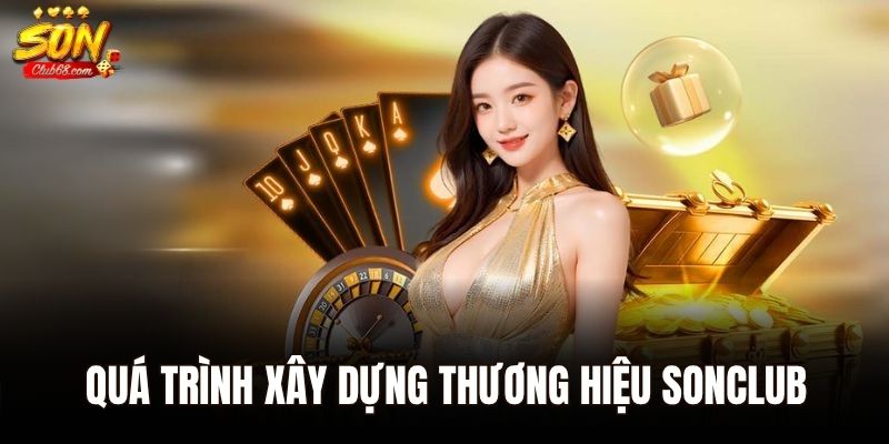 Trang Chủ 26 Quá trình xây dựng thương hiệu Sonclub đỉnh cao