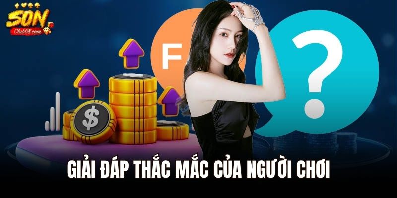 Trang Chủ 36 Giải đáp thắc mắc của người chơi khi trải nghiệm cá cược tại nền tảng