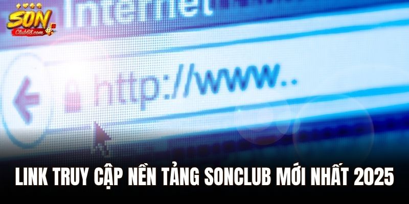 Trang Chủ 27 Link truy cập nền tảng Sonclub mới nhất 2025