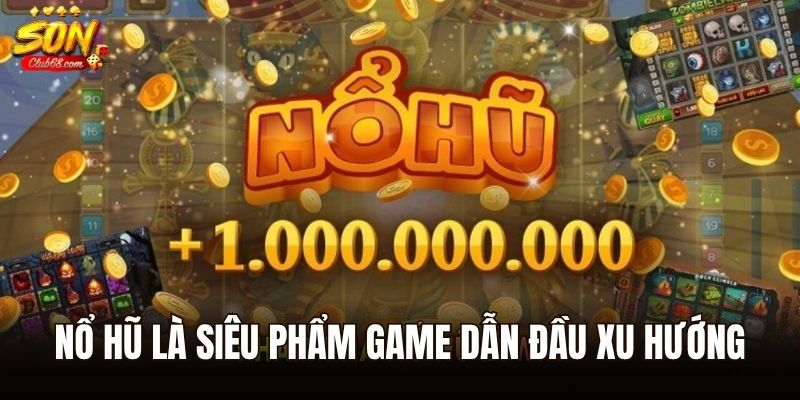 Trang Chủ 31 Nổ hũ là siêu phẩm game dẫn đầu xu hướng tại nhà cái