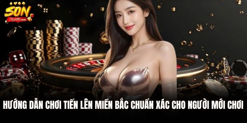 Tiến Lên Miền Bắc - Luật Chơi, Cách Đánh Và Mẹo Chơi Hiệu Quả Từ A-Z 2 Hướng dẫn chơi tiến lên miền Bắc chuẩn xác cho người mới chơi