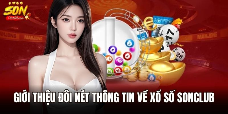 Giới thiệu đôi nét thông tin về xổ số Sonclub