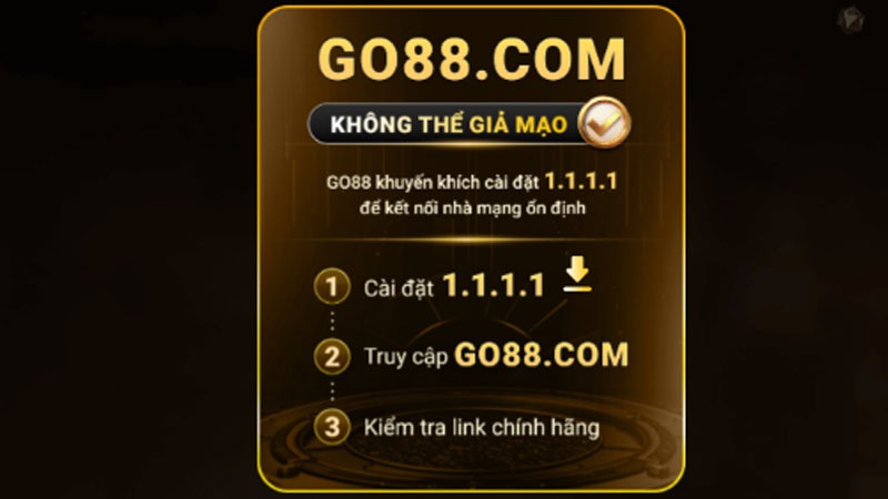 Cách vào Go88 tốt nhất là tải app 1.1.1.1 và nhập go88.com